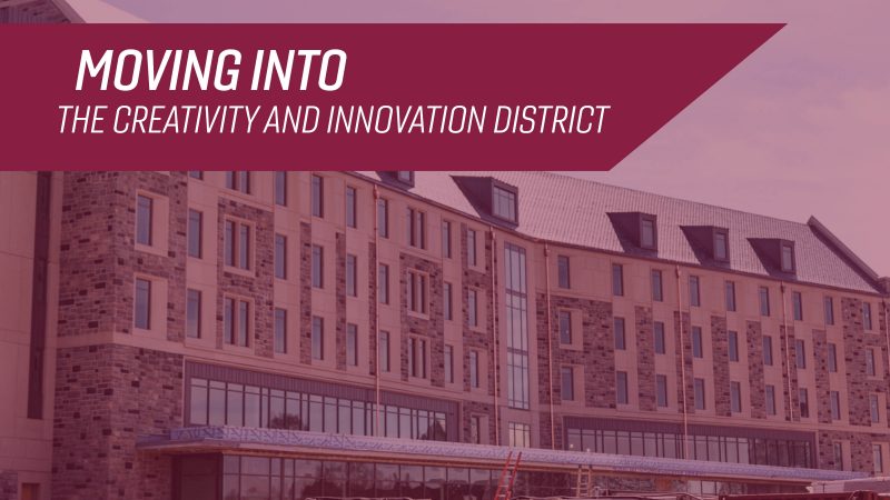 Moving into the Creativity and Innovation District.