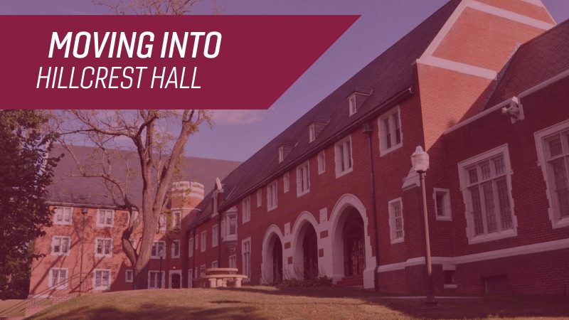 A view up the hill to Hillcrest Hall with the title "Moving Into Hillcrest Hall."